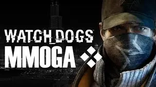 WATCH_DOGS - MMOGA Gameplay Test