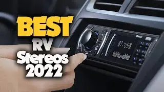10 Best RV Stereos 2022