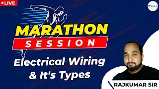 Electrical Wiring and It's Types | Marathon Session | SSC JE Exam Preparation | Rajkumar Sir