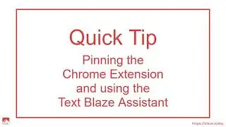 Pinning the Text Blaze Chrome Extension & using the Assistant Menu