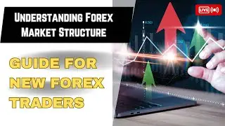 Forex Market Structure Simplified: Essential Guide for New Forex Traders