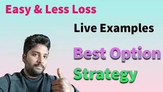Less Loss Option Strategy | LIVE EXAMPLES | Analysis with COMPLETE LOGIC | TELUGU