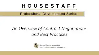 Housestaff Professional Development Series | An Overview of Contract Negotiations & Best Practices