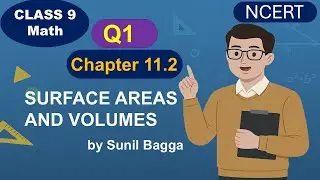 Q1 Ex 11.2 Class 9 Maths | Surface Areas and Volumes | Complete NCERT Explanation.