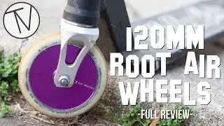 Root Industries 120mm Air Wheels - Full Review │ The Vault Pro Scooters