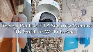 Review Reolink PTZ Security Camera 4K Outdoor Wi-Fi 6, Auto Tracking Spotlight Camera Plug-in, Human