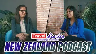 New Zealand Travel Podcast with Ketika Shah & Vyoma Dandawala | NZ Tourism 2026 | NZ Travel Diaries