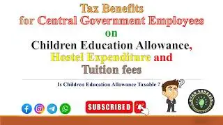Tax Benefits on Children Education| Hostel Expenditure |Tuition fees| Govt Employees| Gyan Sahayak