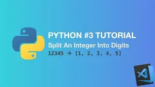 Python 3 Tutorial - Split Integer Into Digits
