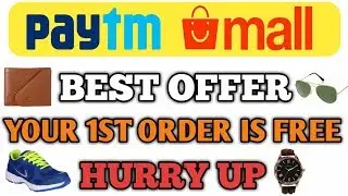 Paytm Mall New Offer Your 1st Order Is Free