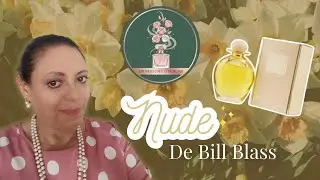 NUDE DE BILL BLASS: Aroma Atemporal , ODA al Maquillaje/ RESE&Ntilde;A.