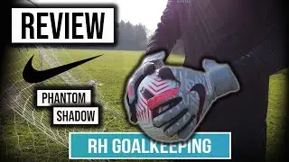 Обзор вратарских перчаток Nike Phantom Shadow &mdash; RH Goalkeeping