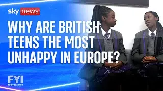 FYI: Why are British teens the most unhappy in Europe?