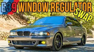 E39 Window Regulator Swap