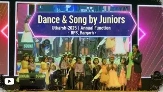 Dance & Song by Juniors | Utkarsh-2025 | Annual Function | RPS, Bargarh