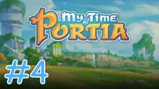 My Time At Portia. Стрим. Прохождение. Часть #4
