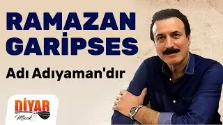 Ramazan Garipses - -Adı Adıyamandır-duygulu yürekten okunan türkü