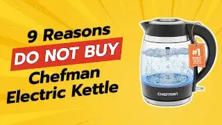 DON'T BUY Chefman Electric Kettle BEFORE WATCHING THIS VIDEO! ⚠️ 9 Reasons!
