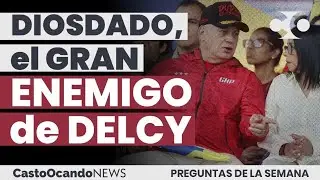 DIOSDADO, el gran ENEMIGO de DELCY