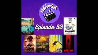Ep.38 - VIDEOCLUB (Civil War, The Fall Guy, Monkey Man, Le Mal N'Existe Pas, Back to Black, Daaaa...