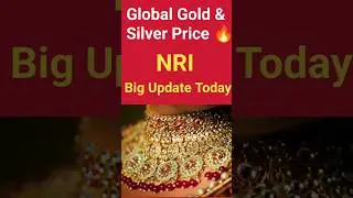 Global Gold & Silver Price 🔥 NRI&rsquo;s Big Update Today #shortsfeed #nrinews #goldrate