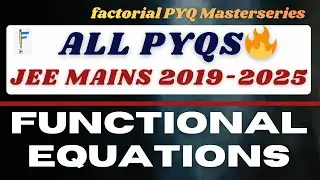 The Ultimate Functional Equations Video for JEE Mains 2026 | ALL PYQs (2019&ndash;2025) 🔥