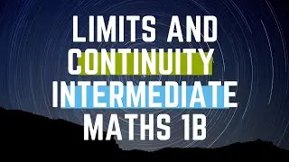Intermediate maths 1B part 1 #limitsandcontinuity