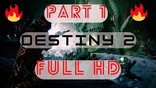 DESTINY 2 WALKTHROUGH | GAMEPLAY 😍 | PART ONE FULL HD 🔥