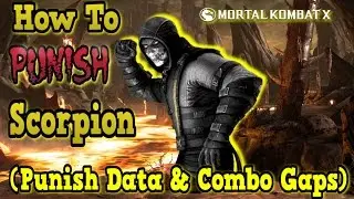 How To Punish Scorpion (Punish Frame Data & Combo Gaps) (Mortal Kombat X)