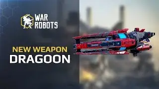 War Robots: New Weapon Dragoon
