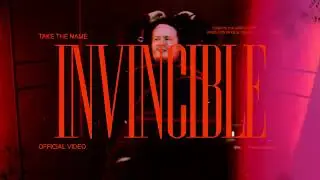 Take The Name - Invincible (Official Music Video)