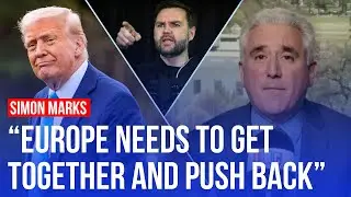 Simon Marks warns that Donald Trump is waging a culture war on Europe | LBC