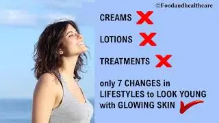 No Chemicals/No Creams/ No Face packs/ Only 7 Lifestyle changes for glowing skin