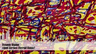 Dynamic Illusion - Liquid Surface (Retroid Remix) [Suffused Music]