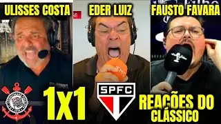 REAÇÕES DOS NARRADORES ULISSES COSTA, EDER LUIZ E FAUSTO FAVARA em CORINTHIANS 1X1 SÃO PAULO