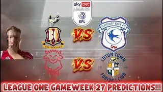 LEAGUE ONE GAMEWEEK 27 PREDICTIONS!!!