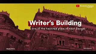 Writers' Building: Kolkata&rsquo;s Haunted Secrets | Mysterious Podcast Ep. 1
