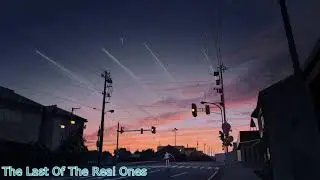 OTK Anime Music - The Last Of The Real Ones
