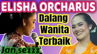 ELISHA ORCHARUS SINDEN DAN DALANG WANITA TERBARU