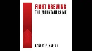 Fight Brewing: The Mountain Is Me - Robert E. Kaplan