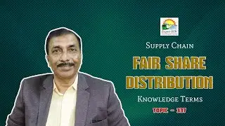 FAIR SHARE DISTRIBUTION | Knowledge Terms | Supply Chain  || TOPIC - 337