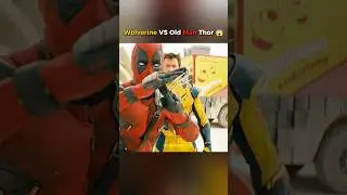 Deadpool & Wolverine 🥶 Wolverine VS Old Man Thor 😱 Part(18) #shorts