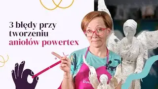 3 błędy przy tworzeniu anioł&oacute;w - powertex | Dorota Freitag