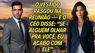 O Vestido Rasgou Na Reunião — E O CEO Disse: “Se Alguém Olhar Pra Você, Eu Acabo Com Ele”