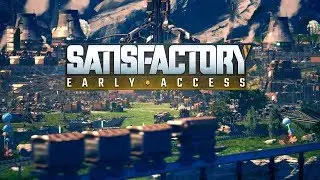 Satisfactory - Пробуем мультиплеер в 16 игроков.