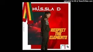 Hussla D - Respect The Elements [Hits 38 Production] (August 2025)