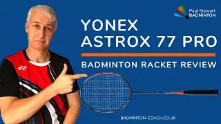 Обзор ракетки для бадминтона Yonex Astrox 77 Pro