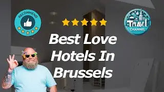 Best Love Hotels In Brussels