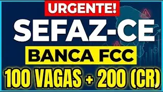 SEFAZ-CE: A banca será a FCC (100 VAGAS + 200 CR)