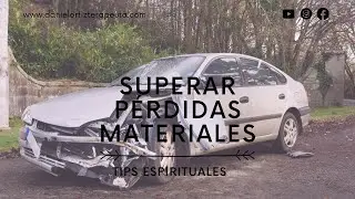Tips Espirituales |Superar p&eacute;rdidas materiales| Daniel Ortiz Terapeuta
